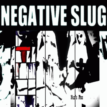 Negative Slug : Nun's Piss